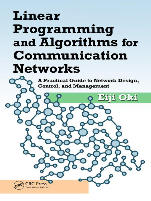 Title details for Linear Programming and Algorithms for Communication Networks by Eiji Oki - Wait list